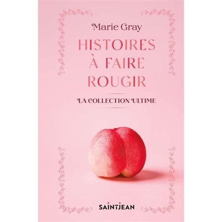 Histoires à faire rougir : La collection ultime