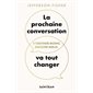 La prochaine conversation va tout changer