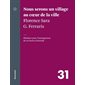 Nous serons un village au coeur de la ville