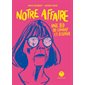 Notre affaire : Une BD de combat et d'espoir