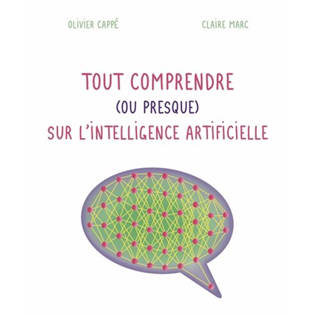 Tout comprendre (ou presque) sur l'intelligence artificielle