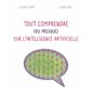 Tout comprendre (ou presque) sur l'intelligence artificielle