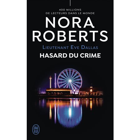 Lieutenant Eve Dallas #58 Hasard du crime