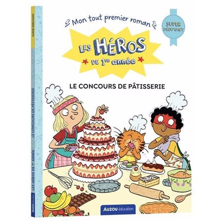 Les héros de 1re année : Le concours de pâtisserie