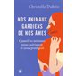 Nos animaux, gardiens de nos âmes