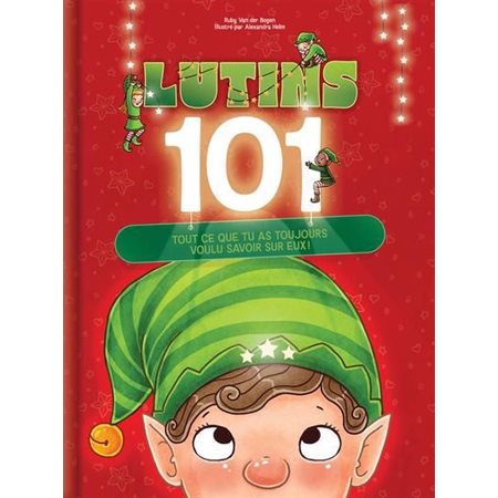 Lutins 101 : Tout ce que tu as toujours voulu savoir sur eux !