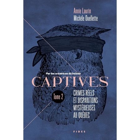 Captives #2 Crimes réels et disparitions mystérieuses au Québec