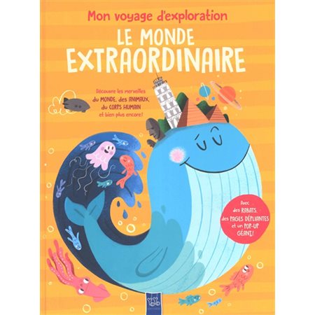 Mon voyage d'exploration : Le monde extraordinaire