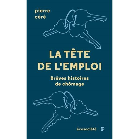 La tête de l'emploi : Brèves histoires de chômage