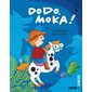 Dodo, Moka !