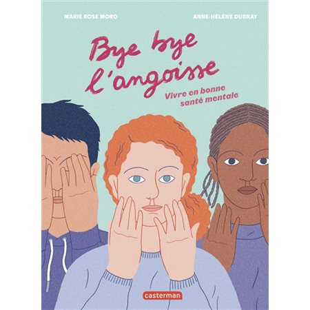 Bye bye l'angoisse : vivre en bonne santé mentale