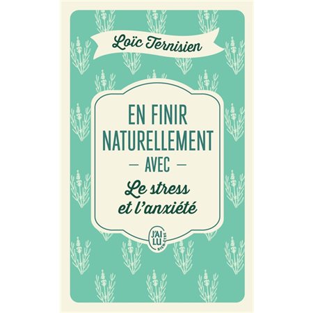 En finir naturellement avec le stress et l'anxiété