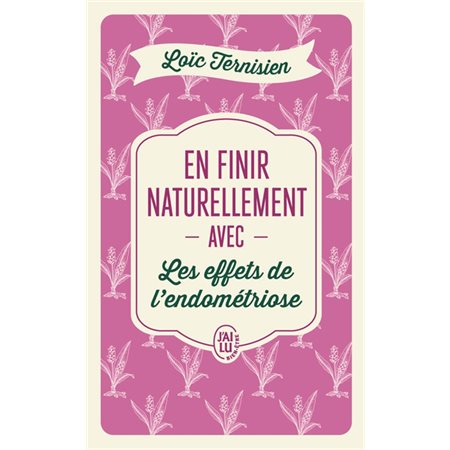 En finir naturellement avec les effets de l'endométriose