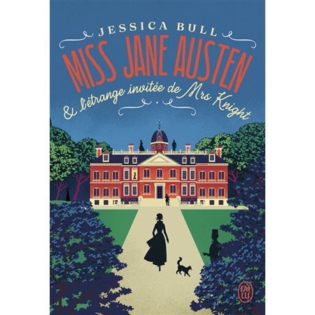 Miss Jane Austen & l'étrange invitée de Mrs Knight Miss Jane Austen & l'étrange invitée de Mrs Knight
