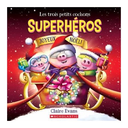 Les trois petits cochons superhéros : Joyeux Noël!