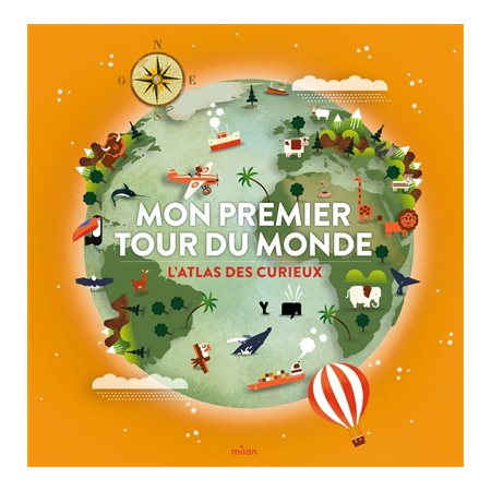 Mon premier tour du monde : l'atlas des curieux!