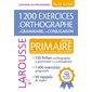 1 200 exercices d'orthographe, de grammaire et de conjugaison : spécial primaire