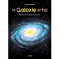 La galaxie et toi La galaxie et toi