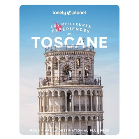 Toscane : les meilleures expériences