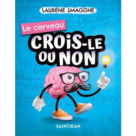 Crois-le ou non : Le cerveau