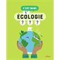 C'est quoi, l'écologie ? C'est quoi, l'écologie ?