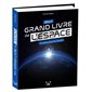 Mon grand livre de l'espace : à la découverte de l'Univers Mon grand livre de l'espace : à la découverte de l'Univers