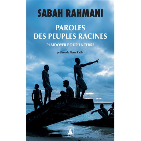 Paroles des peuples racines : plaidoyer pour la Terre