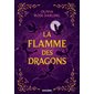 La reine du feu #1 La flamme des dragons La reine du feu #1 La flamme des dragons