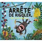 Arrête de rigoler, nom d'un bananier !