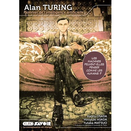 Alan Turing : pionnier de l'intelligence artificielle Alan Turing : pionnier de l'intelligence artificielle