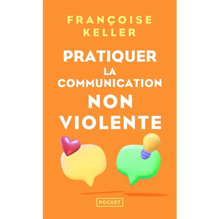 Pratiquer la communication non violente Pratiquer la communication non violente