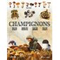 Champignons : tous les savoirs