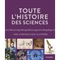 Toute l'histoire des sciences : Une chronologie illustrée