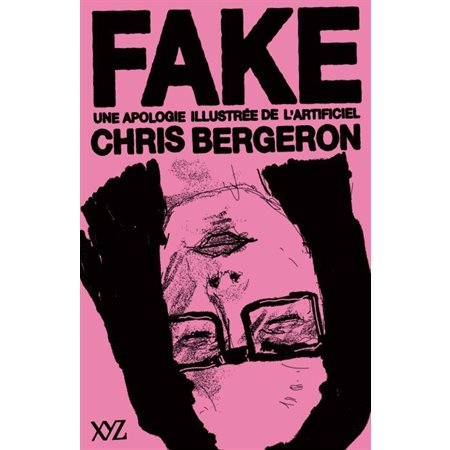 Fake : Une apologie illustrée de l'artificiel