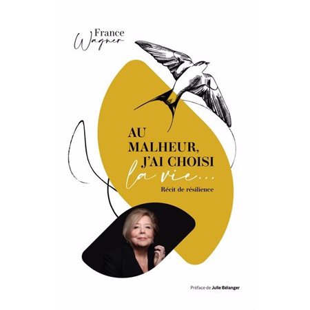 Au malheur, j'ai choisi la vie...