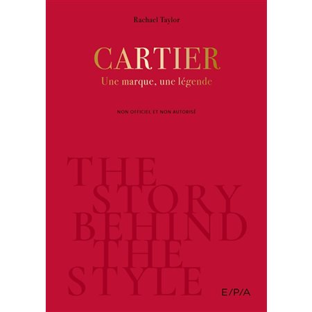 Cartier : une marque, une légende : non officiel et non autorisé