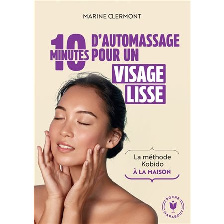 10 minutes d'automassage pour un visage lisse