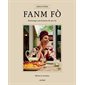 FANM FÒ : Hommage aux femmes de ma vie