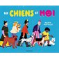 Les chiens et moi