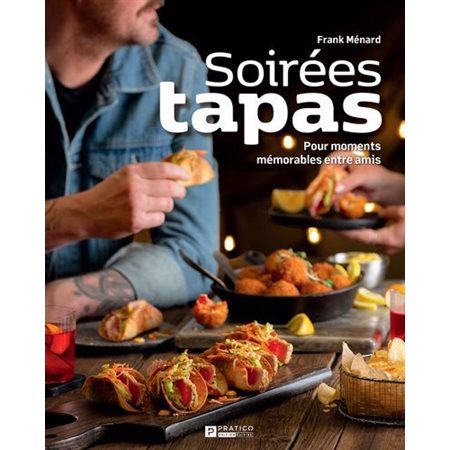 Soirées tapas : Pour moments mémorables entre amis
