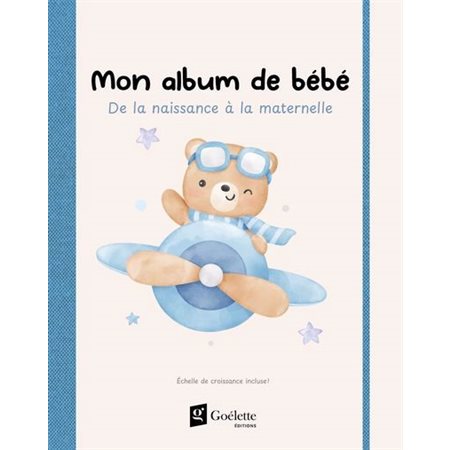 Mon album de bébé - De la naissance à la maternelle : Garçon