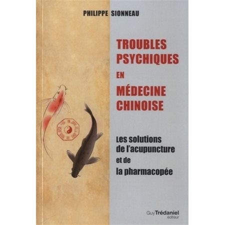 Troubles psychiques en médecine chinoise : les solutions de l'acupuncture et de la pharmacopée