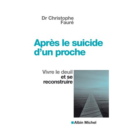 Après le suicide d'un proche : vivre le deuil et se reconstruire