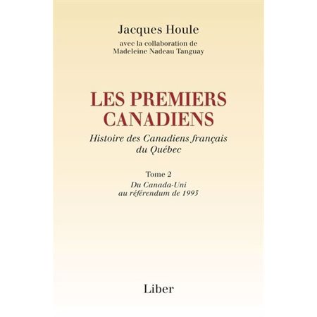 Les Premiers Canadiens #2 Du Canada-Uni au référendum de 1995