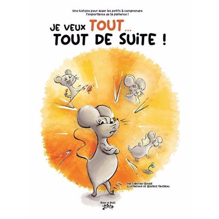 Je veux tout... tout de suite !