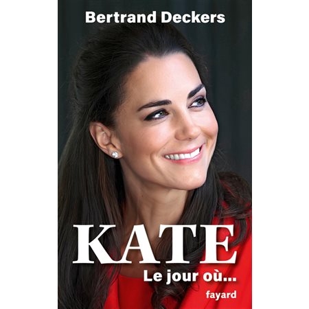 Kate : le jour où...