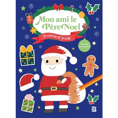 Mon ami le Père Noël : Je colorie et je colle