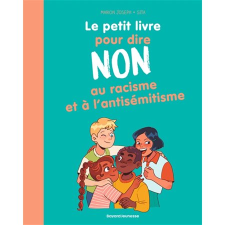 Le petit livre pour dire non au racisme et à l'antisémitisme