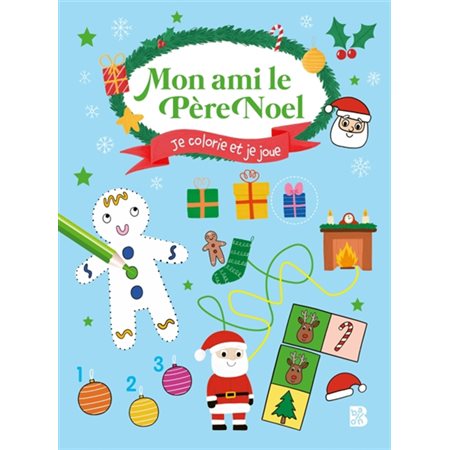 Mon ami le Père Noël : Je colorie et je joue