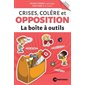 La boîte à outils : Crises, colère et opposition